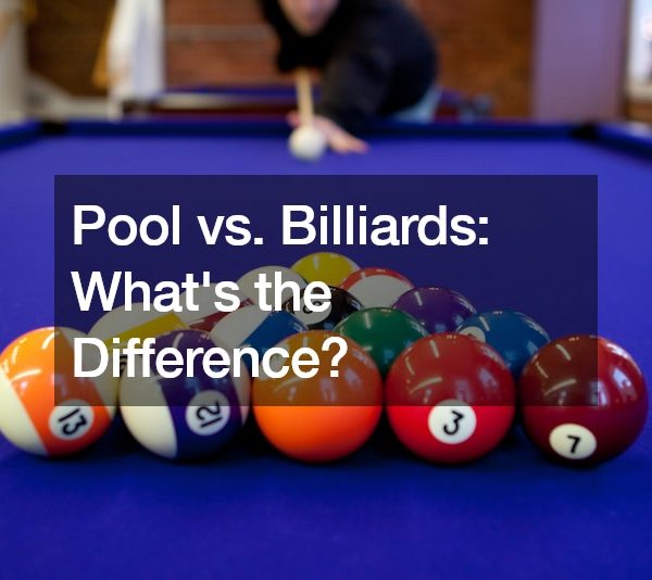 Pool vs. Billiards Whats the Difference?