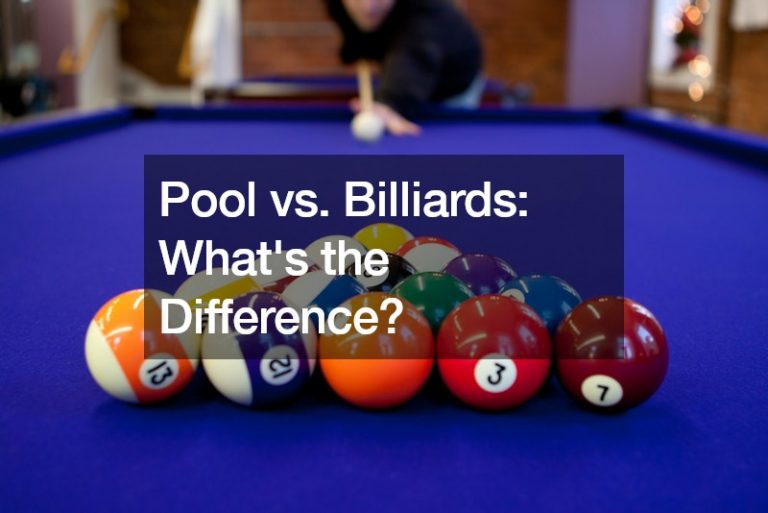 Pool vs. Billiards Whats the Difference? Impermanence at Work