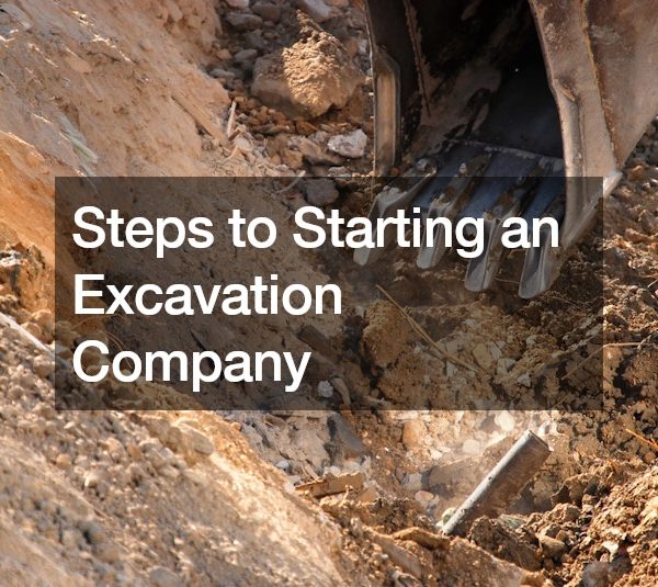 Steps to Starting an Excavation Company