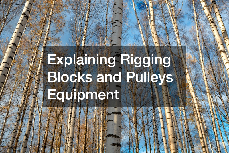 Explaining Rigging Blocks and Pulleys Equipment