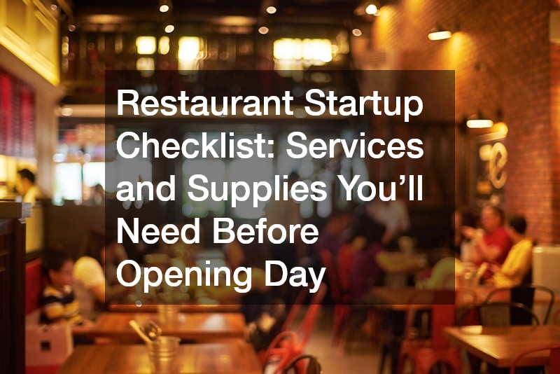 Restaurant Startup Checklist: Services and Supplies You’ll Need Before Opening Day