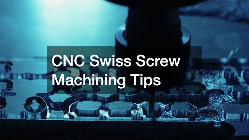 CNC Swiss Screw Machining Tips